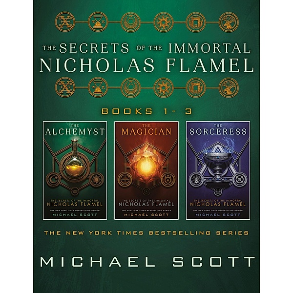 The Secrets of the Immortal Nicholas Flamel (Books 1-3) / The Secrets of the Immortal Nicholas Flamel, Michael Scott