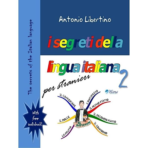 The secrets of the Italian language: I segreti della lingua italiana per stranieri, Antonio Libertino