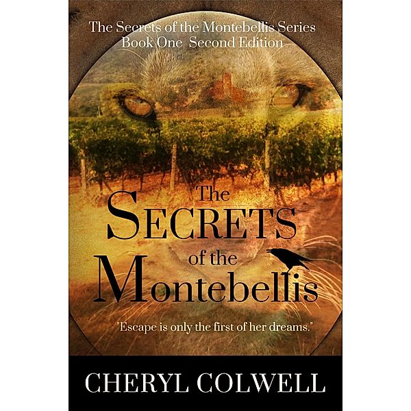 The Secrets of the Montebellis (The Secrets of the Montebellis Series, #1) / The Secrets of the Montebellis Series, Cheryl Colwell