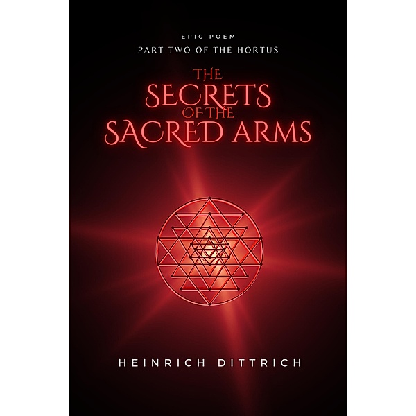 The Secrets of the Sacred Arms (Hortus, #2) / Hortus, Heinrich Dittrich
