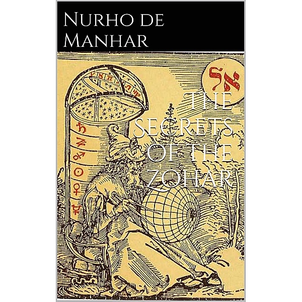 The secrets of the Zohar, Nurho De Manhar