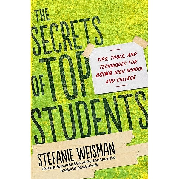 The Secrets of Top Students, Stefanie Weisman