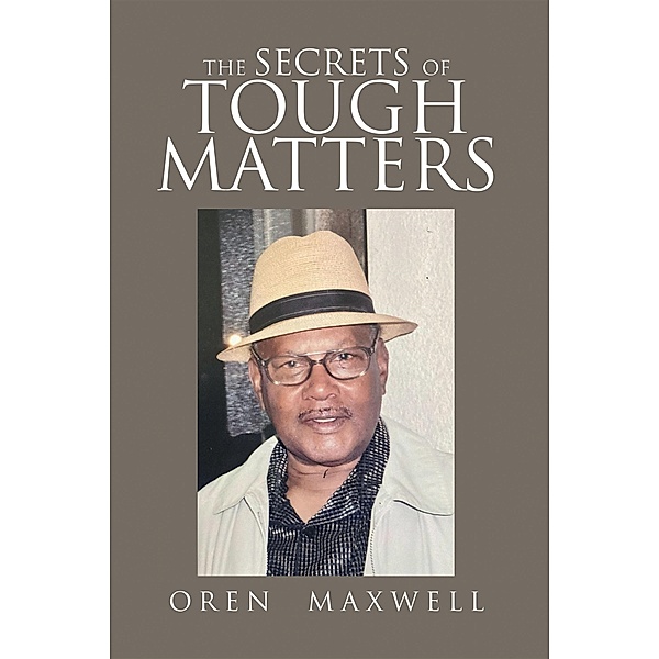The Secrets Of Tough Matters, Oren Maxwell
