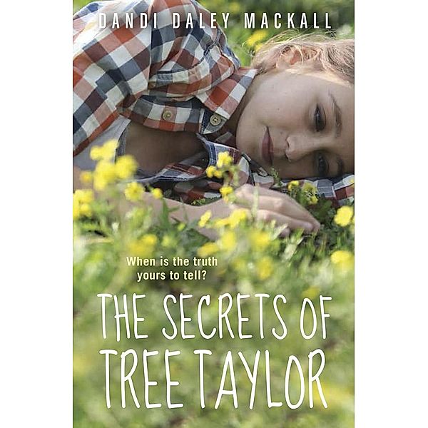 The Secrets of Tree Taylor, Dandi Daley Mackall