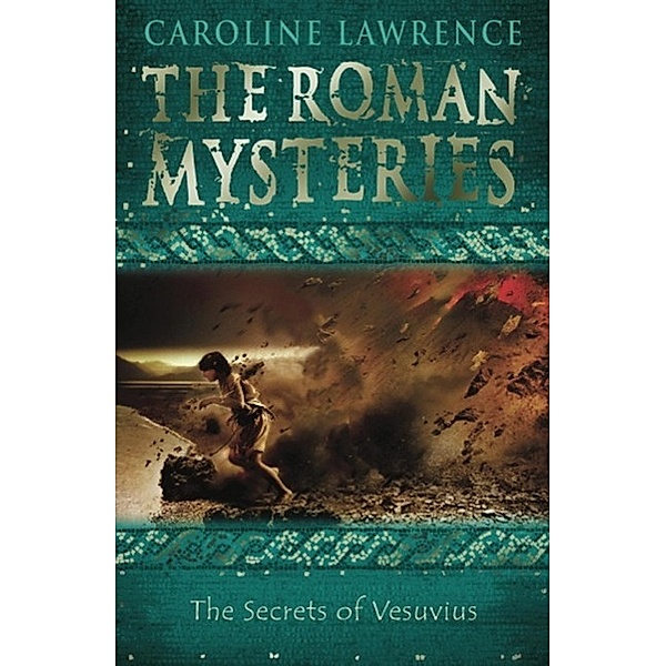The Secrets of Vesuvius / The Roman Mysteries Bd.2, Caroline Lawrence