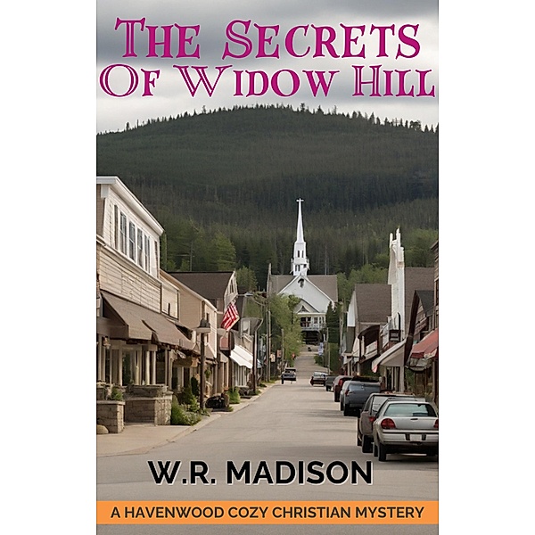 The Secrets of Widow Hill (Northwoods Cozy Mystery, #1) / Northwoods Cozy Mystery, Bill Mcbride, W. R. Madison