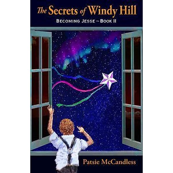 The Secrets of Windy Hill / Becoming Jesse Bd.2, Patsie McCandless