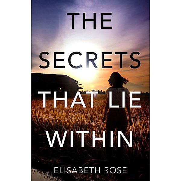 The Secrets that Lie Within (Taylor's Bend, #1) / Taylor's Bend Bd.1, Elisabeth Rose