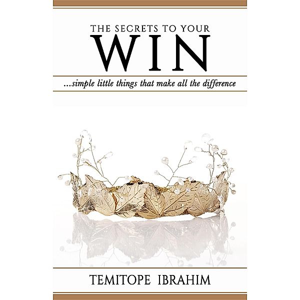 THE SECRETS TO YOUR WIN, Temitope Ibrahim