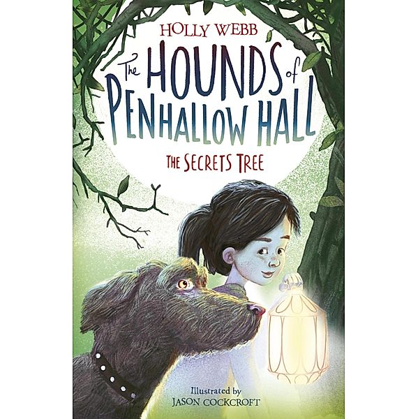 The Secrets Tree / The Hounds of Penhallow Hall Bd.4, Holly Webb