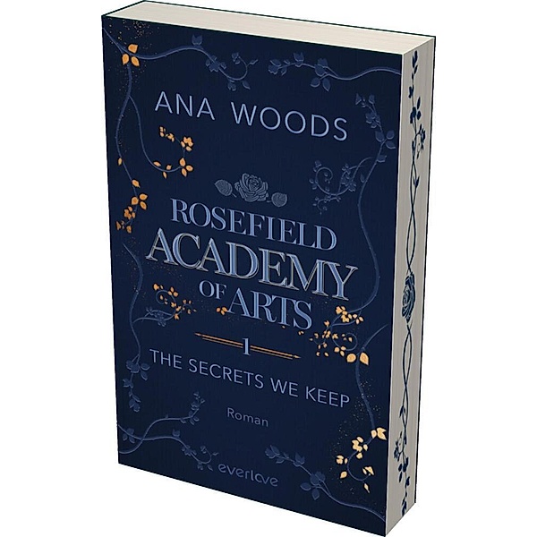 The Secrets We Keep / Rosefield Academy of Arts Bd.1, Ana Woods