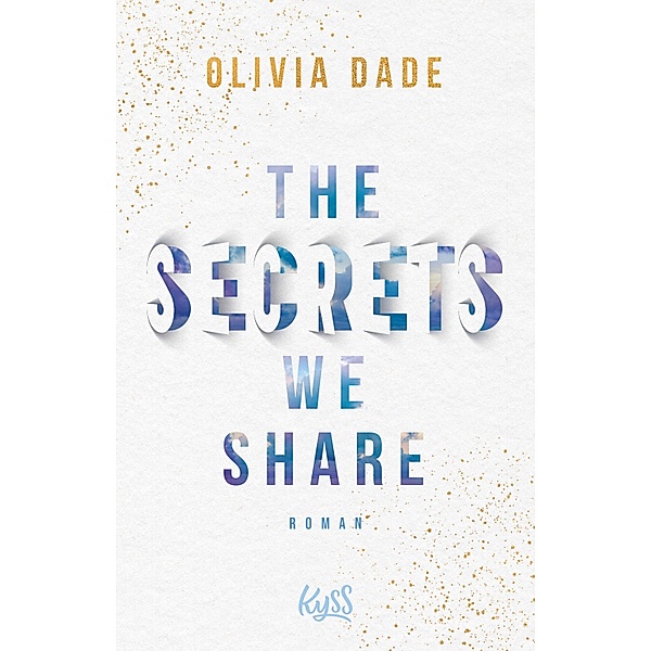 The Secrets we share / Fandom-Trilogie Bd.2, Olivia Dade