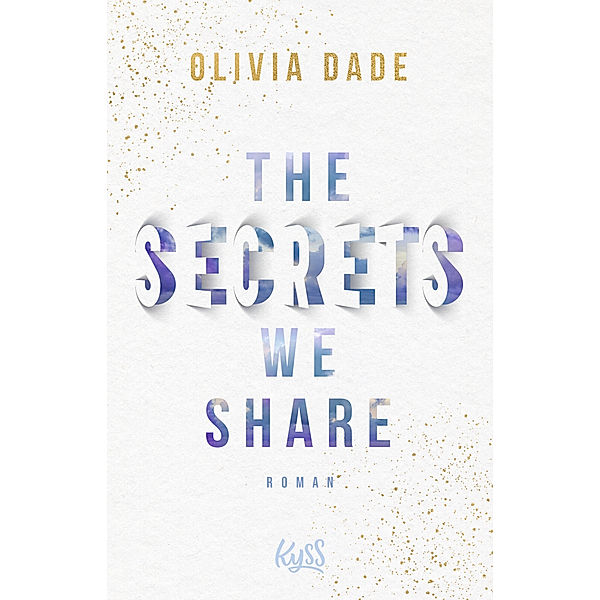 The Secrets we share / Fandom-Trilogie Bd.2, Olivia Dade