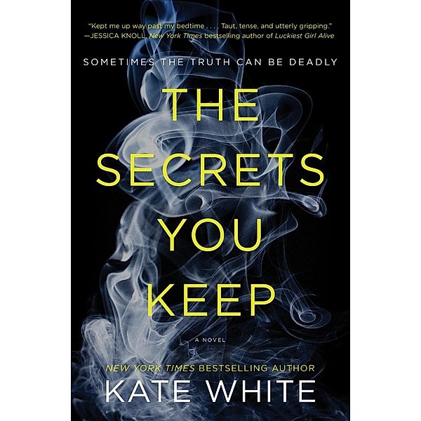 The Secrets You Keep, Kate White