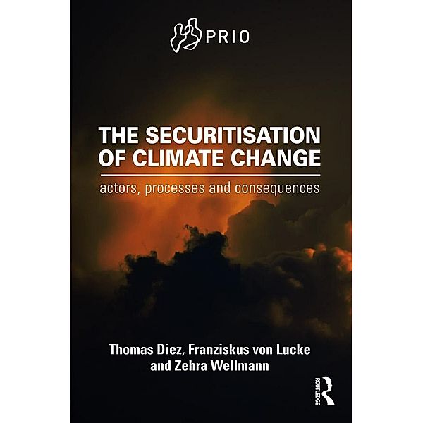 The Securitisation of Climate Change, Thomas Diez, Franziskus von Lucke, Zehra Wellmann