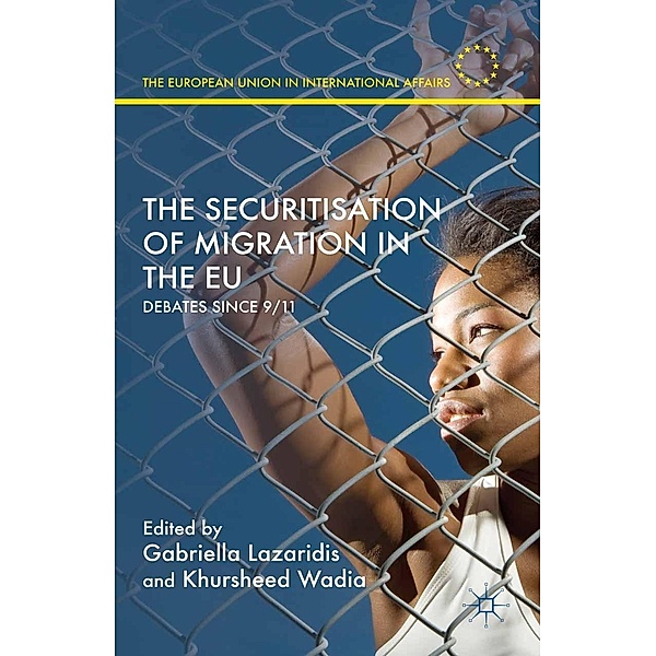 The Securitisation of Migration in the EU / The European Union in International Affairs