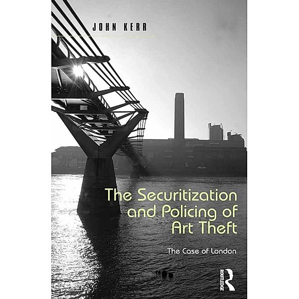 The Securitization and Policing of Art Theft, John Kerr