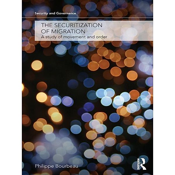 The Securitization of Migration, Philippe Bourbeau