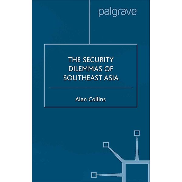 The Security Dilemmas of Southeast Asia, A. Collins
