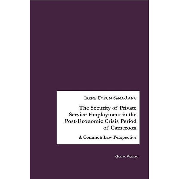 The Security of Private Service Employment in the Post-Economic Crisis Period of Cameroon, Irene Dione Numun Fokum Sama-Lang