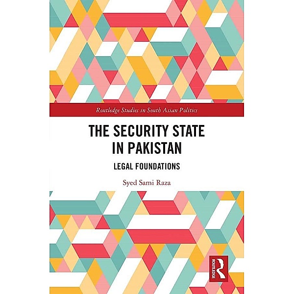 The Security State in Pakistan, Syed Sami Raza, Syed Raza