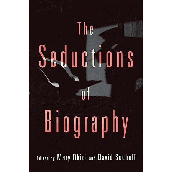 The Seductions of Biography