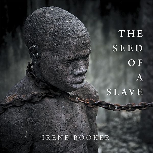 The Seed of a Slave, Irene Booker