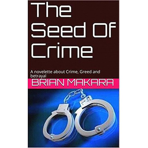 The Seed Of Crime, Brian Makara