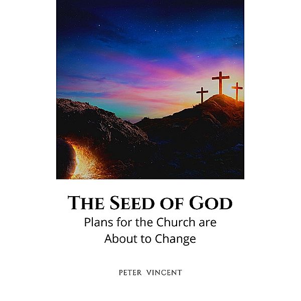 The Seed of God, Peter Vincent