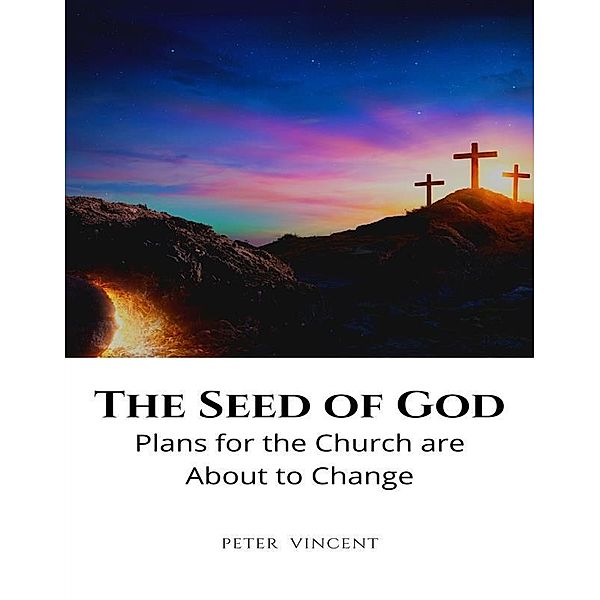 The Seed of God, Peter Vincent