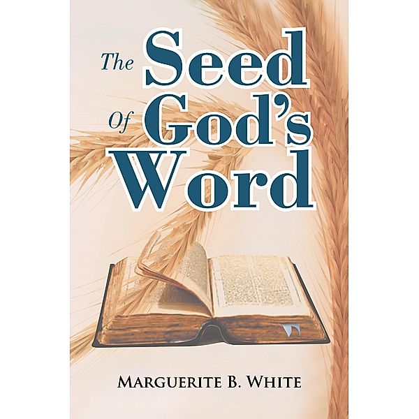 The Seed of God's Word, Marguerite B. White