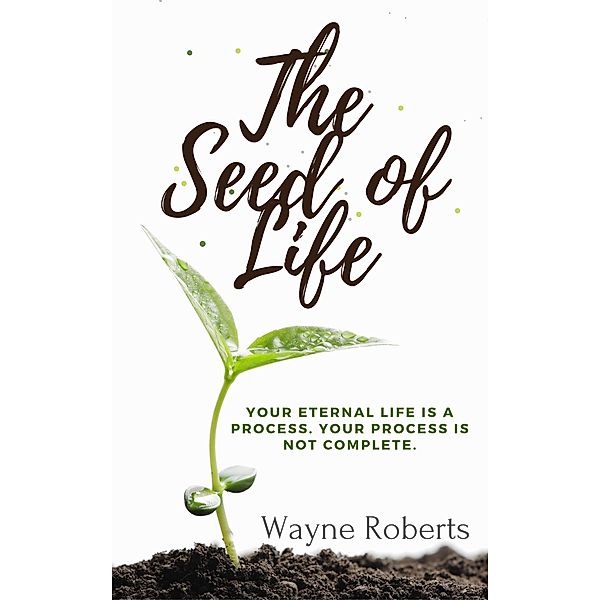 The Seed of Life, Wayne Roberts