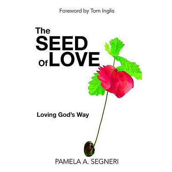 The Seed Of Love, Pamela A Segneri