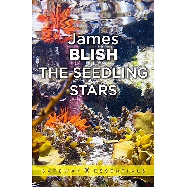 The Seedling Stars / Gateway Essentials, James Blish