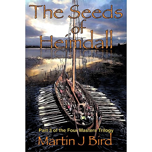 The Seeds of Heimdall (The Four Masters Series) / The Four Masters Series, Martin J Bird