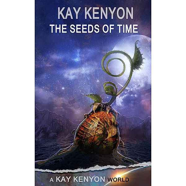 The Seeds of Time, Kay Kenyon