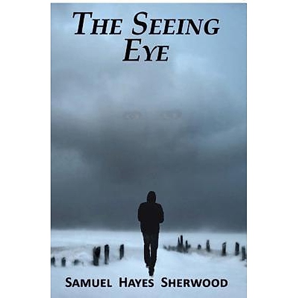 The Seeing Eye / Sherwood Press, Samuel Hayes Sherwood