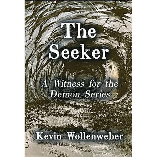 The Seeker / A Witness for the Demon Bd.3, Kevin Wollenweber