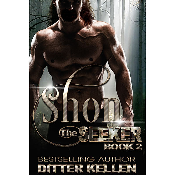 The Seeker: Shon-The Seeker Book 2, Ditter Kellen