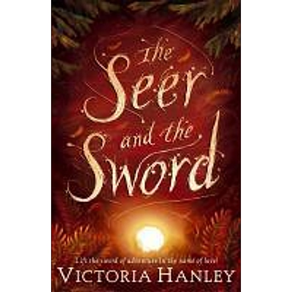 The Seer And The Sword, Victoria Hanley