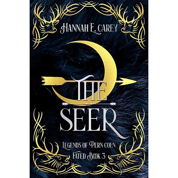 The Seer: Legends of Pern Coen (Fated, #3) / Fated, Hannah E Carey