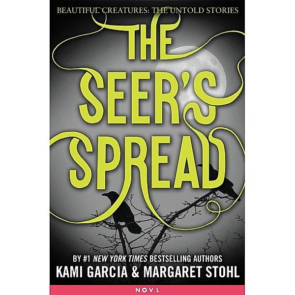 The Seer's Spread / Beautiful Creatures: The Untold Stories, Kami Garcia, Margaret Stohl