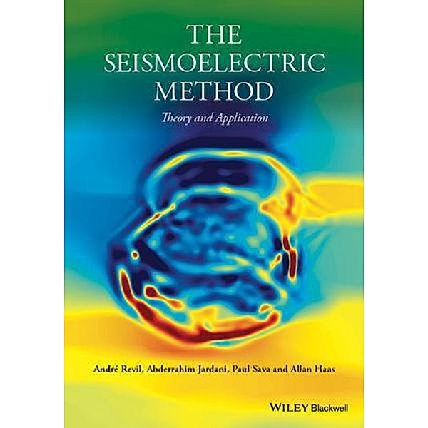 The Seismoelectric Method, André Revil, Abderrahim Jardani, Paul Sava, Allan Haas