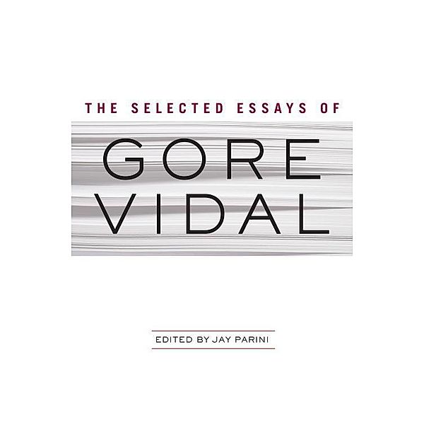 The Selected Essays of Gore Vidal / Vintage International, Gore Vidal