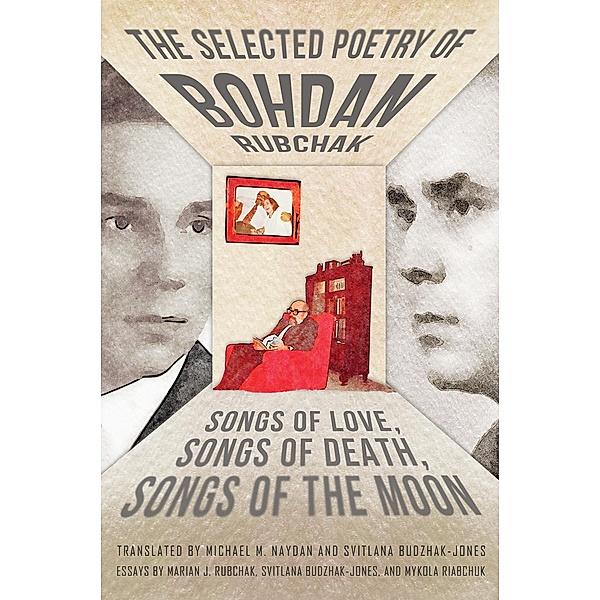The Selected Poetry of Bohdan Rubchak, Bohdan Rubchak