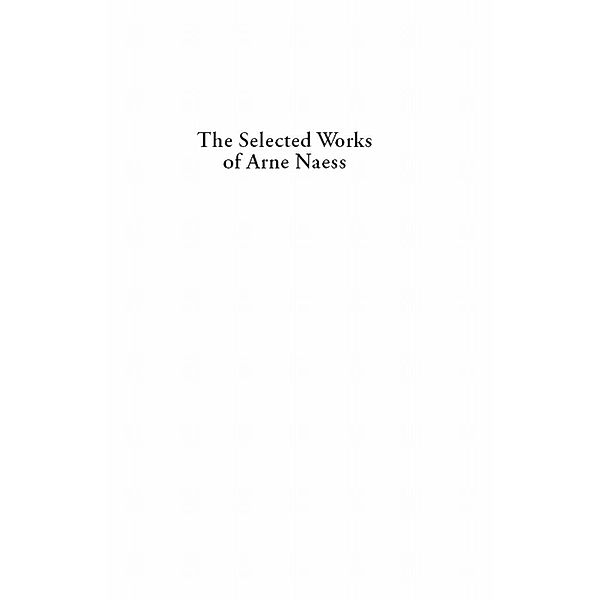 The Selected Works of Arne Naess, Arne Naess