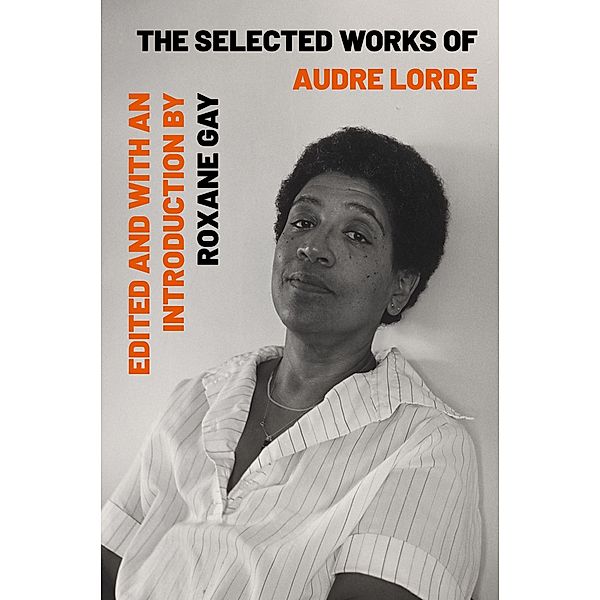 The Selected Works of Audre Lorde, Audre Lorde