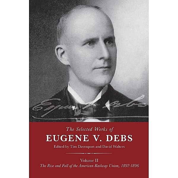 The Selected Works of Eugene V. Debs, Volume II