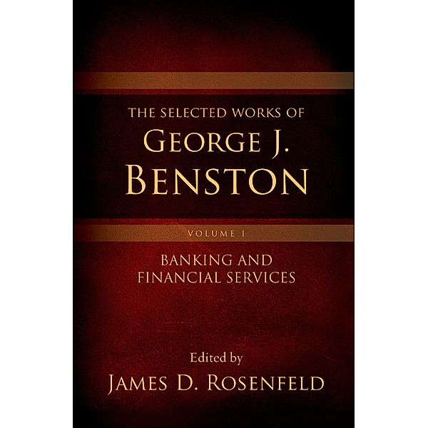 The Selected Works of George J. Benston, Volume 1, ROSENFELD JAMES D