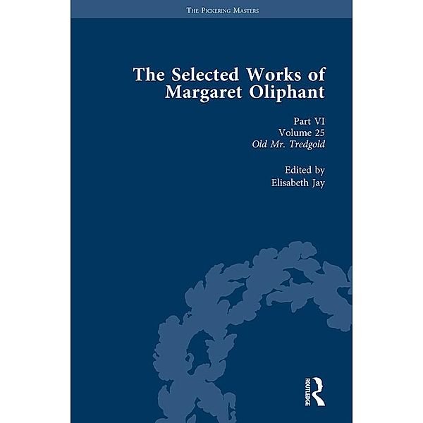 The Selected Works of Margaret Oliphant, Part VI Volume 25